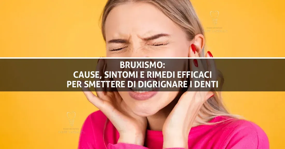 Bruxismo: cause, sintomi e rimedi efficaci per smettere di digrignare i denti