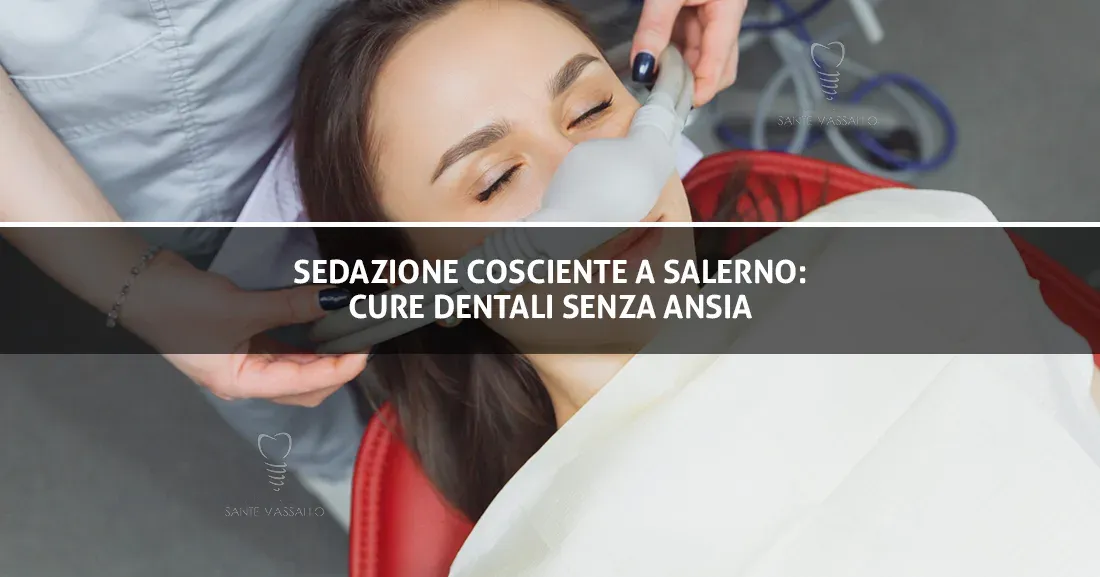 Copertina dell'Articolo - Sedazione Cosciente a Salerno - Studio Dentistico Sante Vassallo
