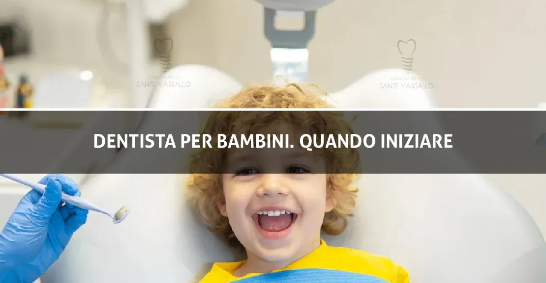 Dentista per bambini. Quando iniziare