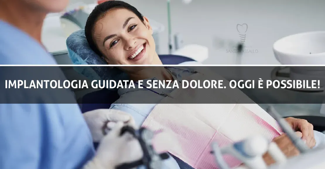 Implantologia guidata e senza dolore. Oggi è possibile