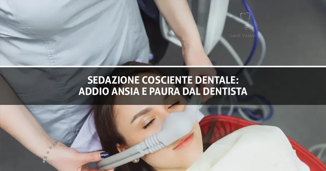 Sedazione Cosciente Dentale Addio Ansia e Paura dal Dentista - Copertina Blog - Sante vassallo