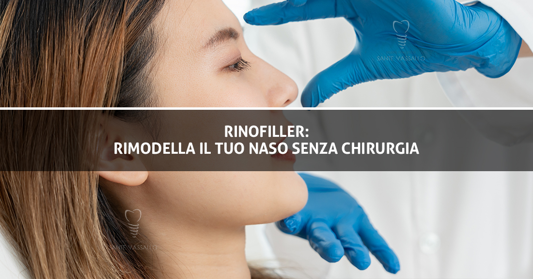 Rinofiller-rimodella il tuo naso senza chirurgia---Copertina---Studio-Dentistico-Sante-Vassallo